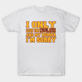 Only Love the Cavaliers and My Momma! T-Shirt